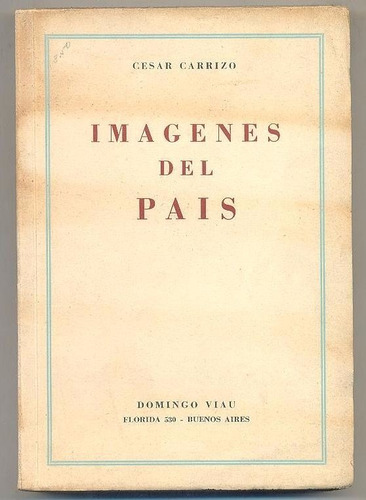 Cesar Carrizo Imágenes Del País - Viau 1937 1º Edición
