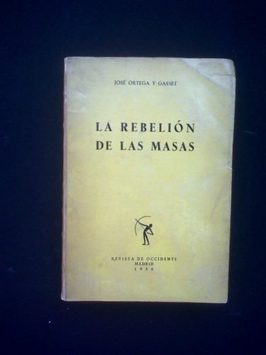 La Rebelion De Las Masas Jose Ortega Y Gasset