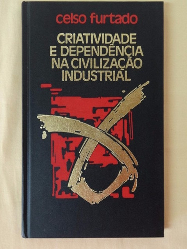 Criatividade E Dependência Na Civilização Industrial