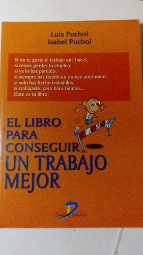 El Libro Para Conseguir Un Trabajo Mejor - Puchol Moreno