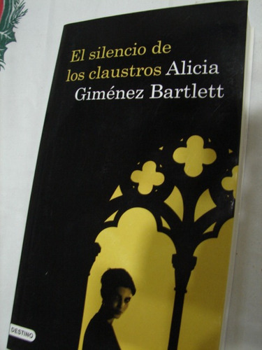 El Silencio De Los Claustros - A. Gimenez Bartlett - Destino