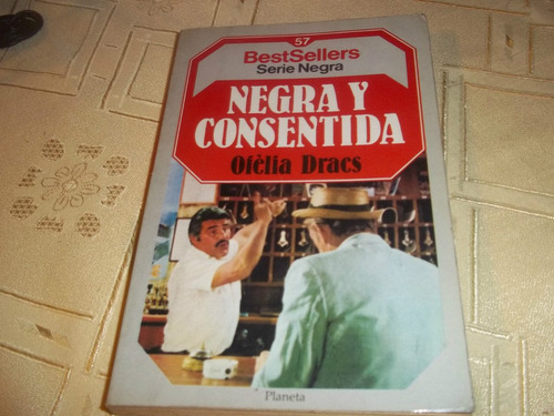 Negra Y Consentida - Ofelia Dracs - Bestsellers Serie Negra