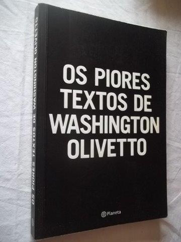 Livro - Os Piores Textos De Washington Olivetto