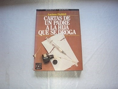 Cartas De Un Padre A La Hija Que Se Droga - Luciano Doddoli