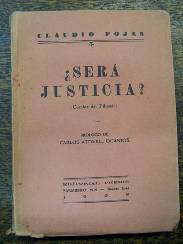 Sera Justicia ? * Claudio Fojas * Historias De Tribunales *