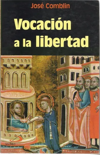 Vocación A La Libertad José Comblin