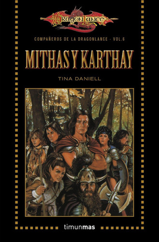Mithas Y Karthay. Compañeros De La Dragonlance 6