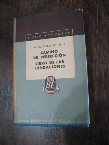 Camino De Perfección. Libro De Las Fundaciones. Santa Teresa