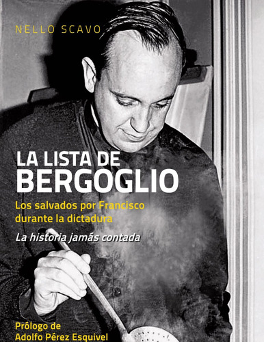 Libro La Lista  De  Bergoglio Los Salvados Por Francisco