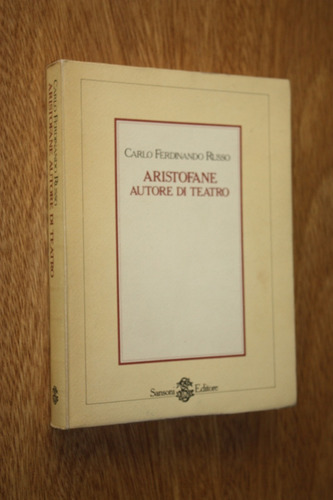 Aristofane Autore Di Teatro - Carlo F. Russo ( Italiano )