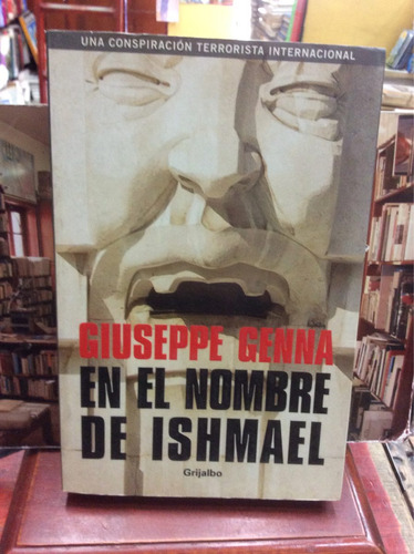 En El Nombre De Ishmael - Giuseppe Genna - Ed. Grijalbo