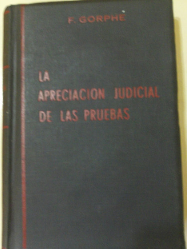 La Apreciacion Judicial De Las Pruebas - Frencois Gorphe