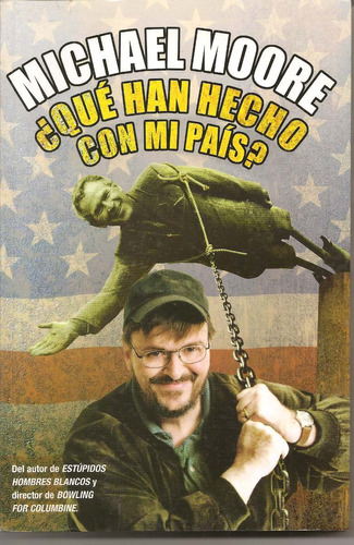 Qué Han Hecho Con Mi País? - Michael Moore