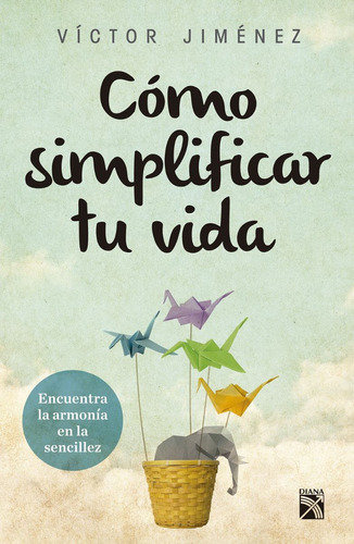 Cómo Simplificar Tu Vida / Víctor Jiménez (envíos)