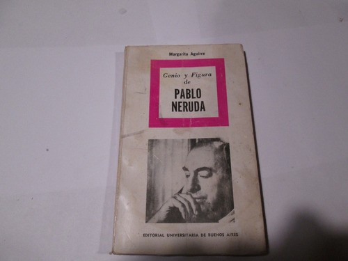 Margarita Aguirre  Genio Y Figura De Pablo Neruda