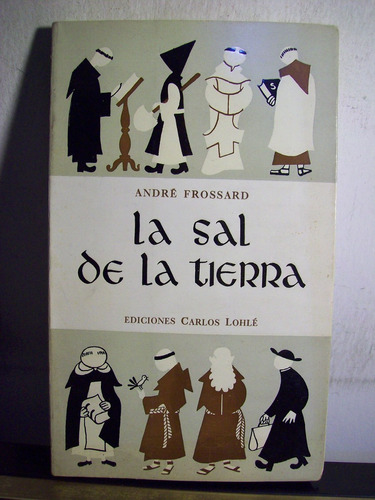 Adp La Sal De La Tierra Andre Frossard / Ed Carlos Lohle