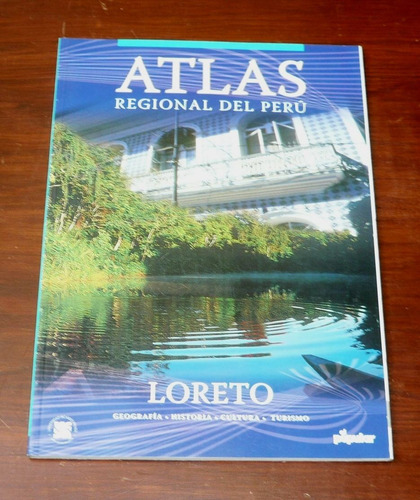 Atlas Regional Del Perú Loreto El Popular Geografía Selva