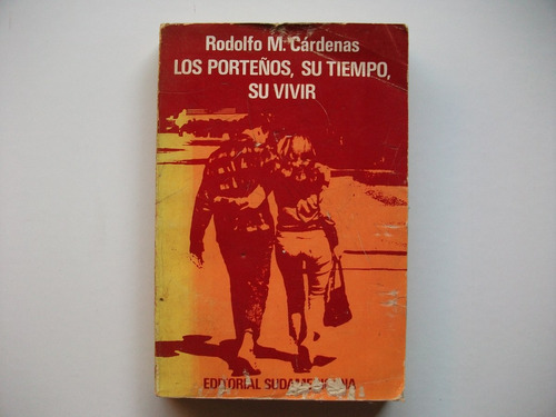 Los Porteños Su Tiempo Su Vivir - Rodolfo M. Cárdenas