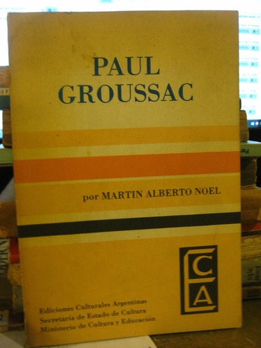 Paul Groussac Por Martin Alberto Noel