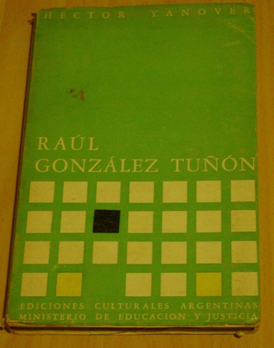 Raúl González Tuñón. Antología. Selección De Héctor Yánover.