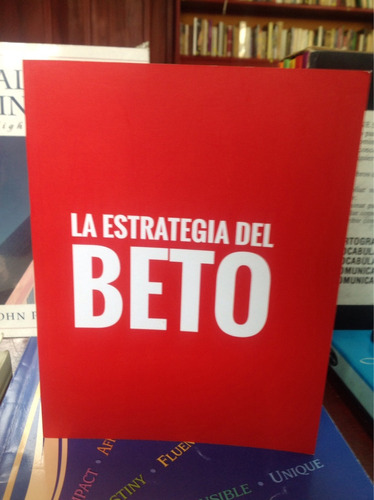 La Estrategia Del Beto - Alberto Aguirre - Administracion.