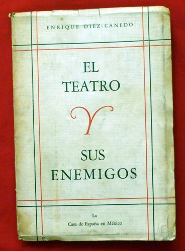 Enrique Diez Canedo - El Teatro Y Sus Enemigos