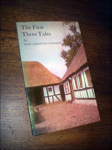 The First Three Tales _ Hans Christian Andersen - 1960