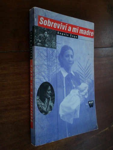 Sobreviví A Mi Madre - Ángela Zago (historia América Latina)