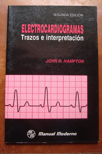 Electrocardiogramas Trazos E Interpretacion - John Hampton
