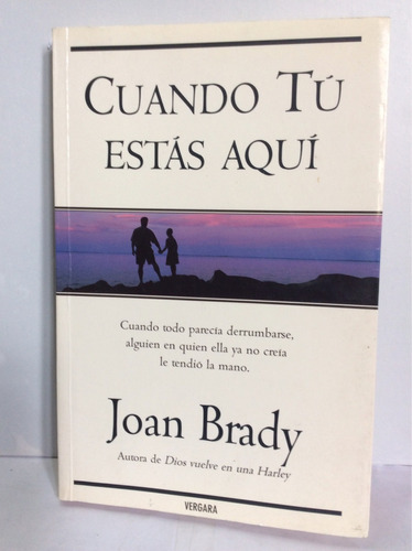 Cuando Tú Estas Aquí - Joan Brady - Edit B. S. A. Vergara.