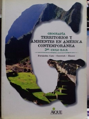 Geografía Territorios Y Ambientes 3 Ciclo Egb - Aique *