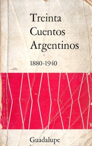 Treinta Cuentos Argentinos 1880 1940 Prologo Notas Mazzei