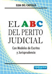 El Abc Del Perito Judicial Modelos Escritos Judic Aplicacion