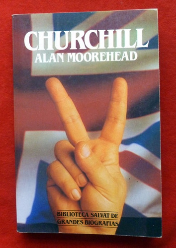Alan Moorehead - Winston Churchill