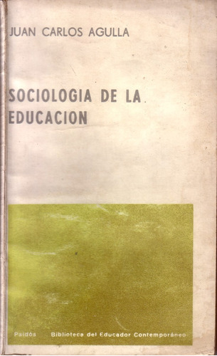 Sociologia De La Educacion Juan Carlos Agulla Paidos