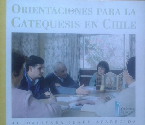 Orientaciones Para La Catequesis En Chile / C. Episcopal