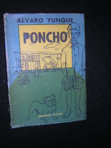 Poncho - Álvaro Yunque ; 1960