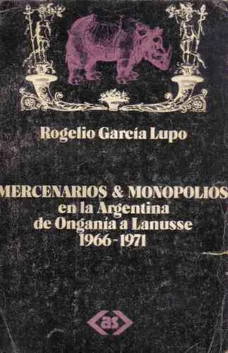 Mercenarios Y Monopolios - Garcia Lupo - Achaval (Usado)