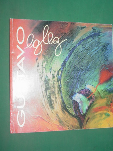 Folleto Pintura Gustavo Eglez 12 Pgs Casa De Mendoza 1998