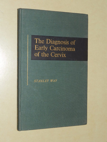 The Diagnosis Of Early Carcinoma Of The Cervix