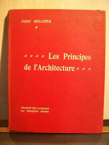 Adp Les Principes De L'architecture J. Belcher / 1912 Paris