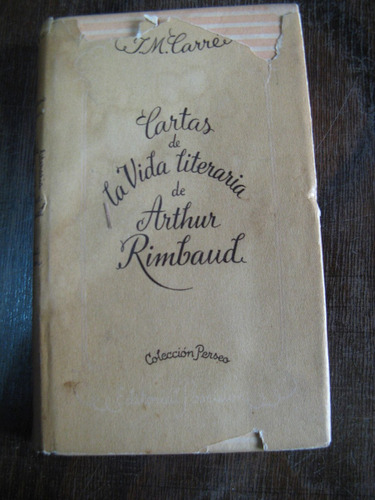 Cartas De La Vida Literaria De Arthur Rimbaud. Jean-m. Carré