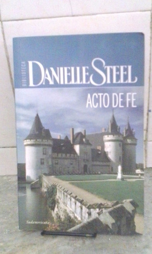 Acto De Fe. Steel, D. Bibl. Steel. Sudamericana. 19x13. 192
