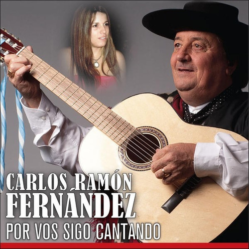 Carlos Ramón Fernández - Por Vos Sigo Cantando - Cd