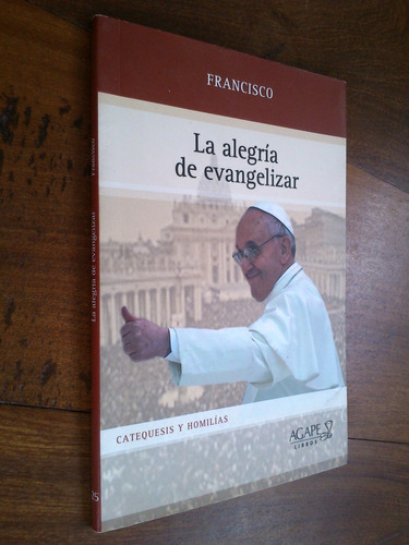 La Alegría De Evangelizar - Papa Francisco Bergoglio