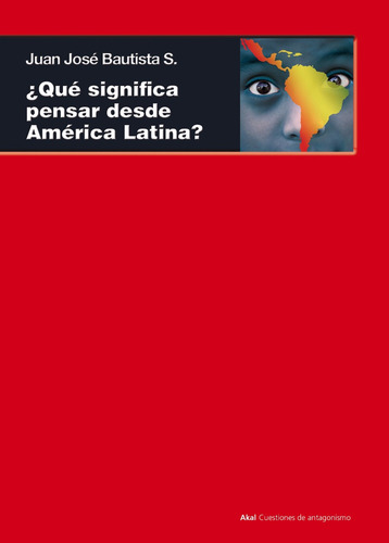 Que Significa Pensar Desde America Latina - Bautista - Akal