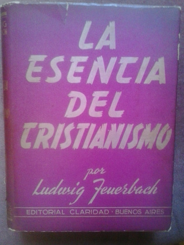 Ludwig Feuerbach - La Esencia Del Cristianismo