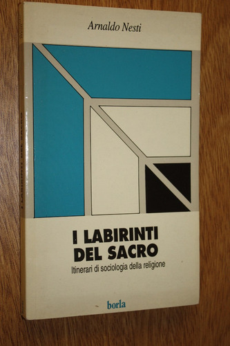 I Labirinti Del Sacro  Itinerari - Arnaldo Nesti ( Italiano)