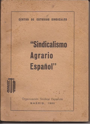 Sindicalismo Agrario Español. Centro De Est. Sindicales.