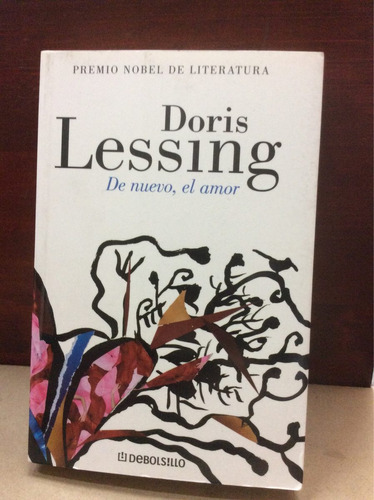 Doris Lessing - De Nuevo El Amor - Debolsillo - Premio Nobel